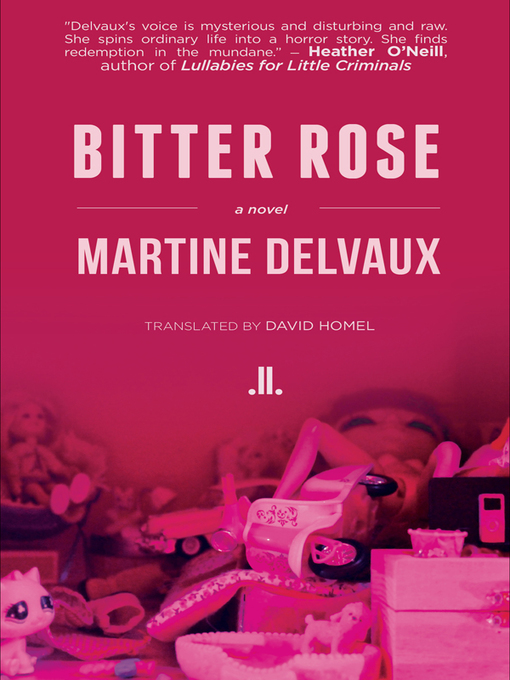 Title details for Bitter Rose by Martine Delvaux - Available